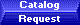 Catalog Request